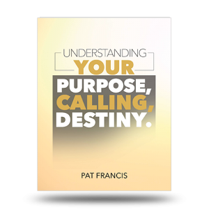 Understanding Your Purpose, Calling, Destiny